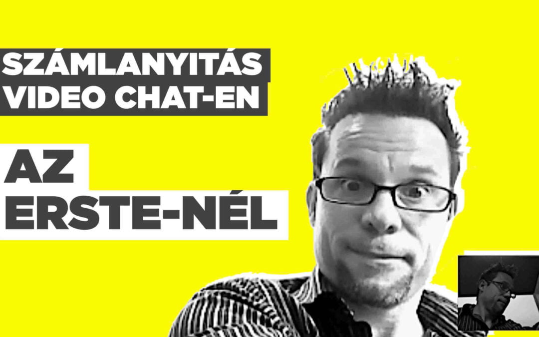 Így nyithatsz számlát video chaten keresztül az Erste-nél!
