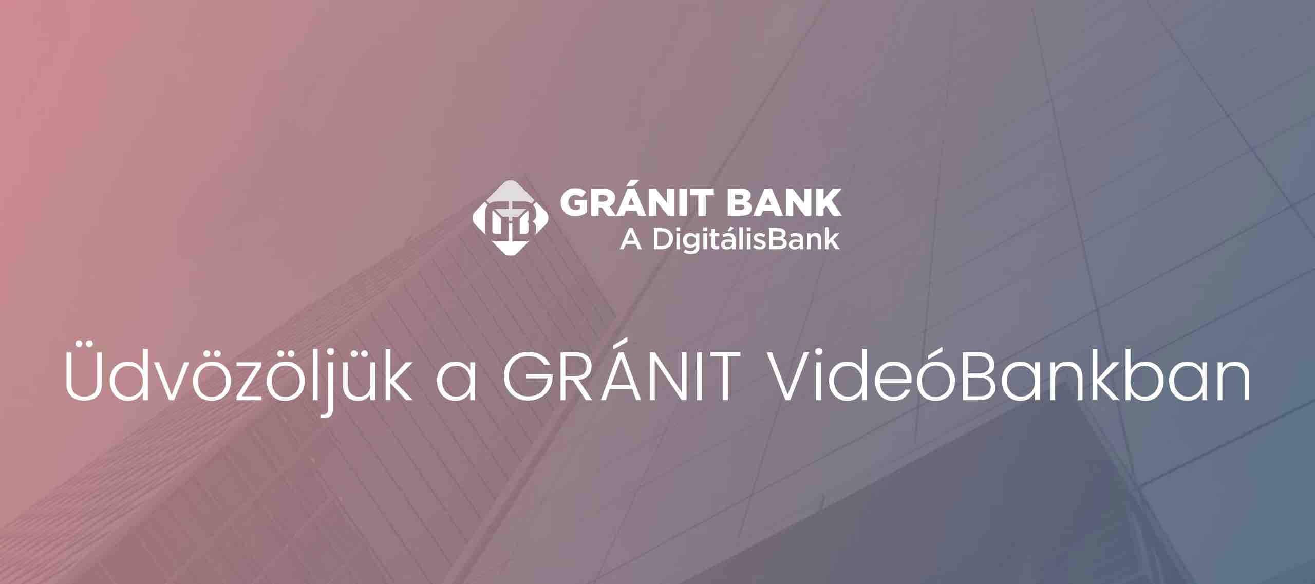 Gránit Bank online számlanyitás videobank