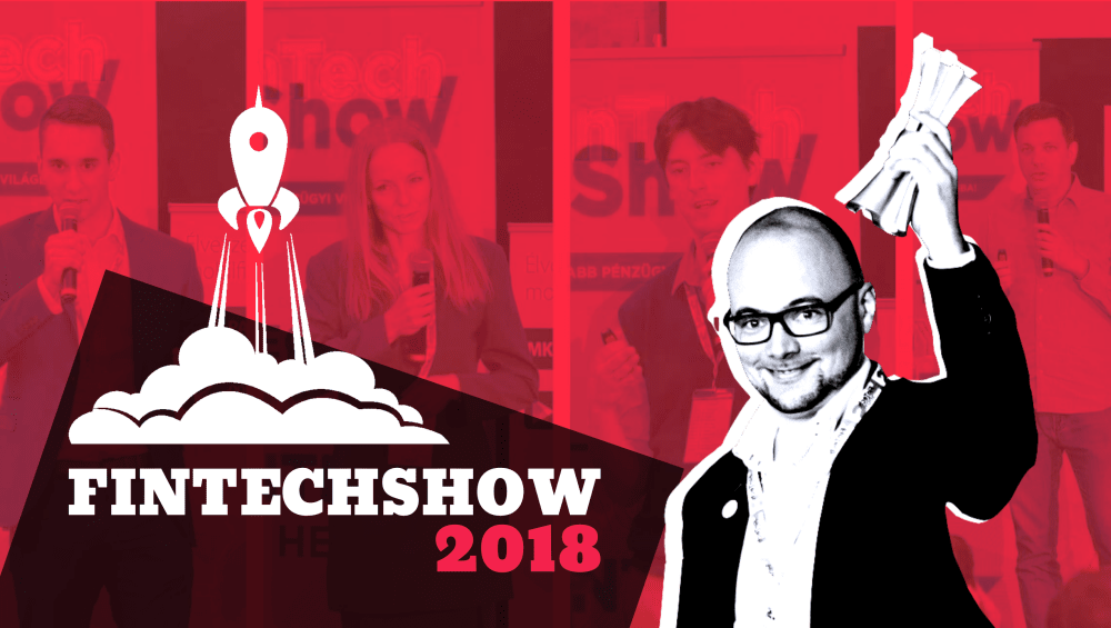 FinTechShow 2018: Minden, ami FinTech