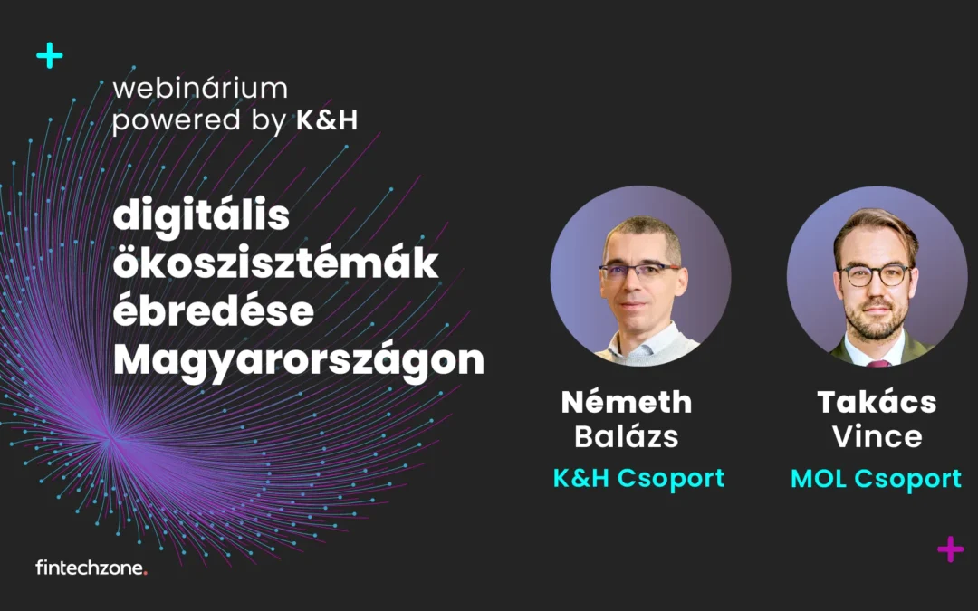 Digitális ökoszisztémák fejlesztése a K&H és a MOL Csoport szemszögéből